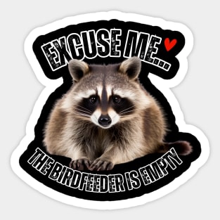 Funny Raccoon T-Shirt – "Excuse Me… The Birdfeeder Is Empty" – Cute Wildlife Humor Tee Sticker